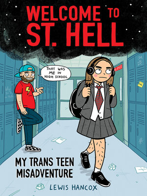 cover image of Welcome to St. Hell: My Trans Teen Misadventure: a Graphic Novel